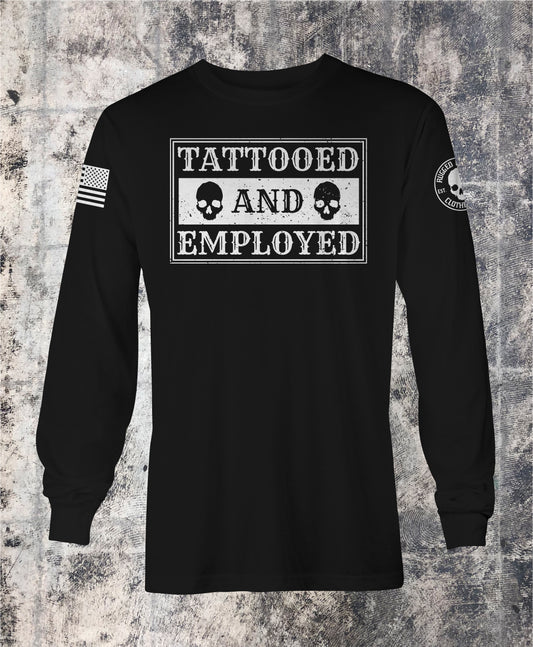Tattooed and Employed Long Sleeve Shirt