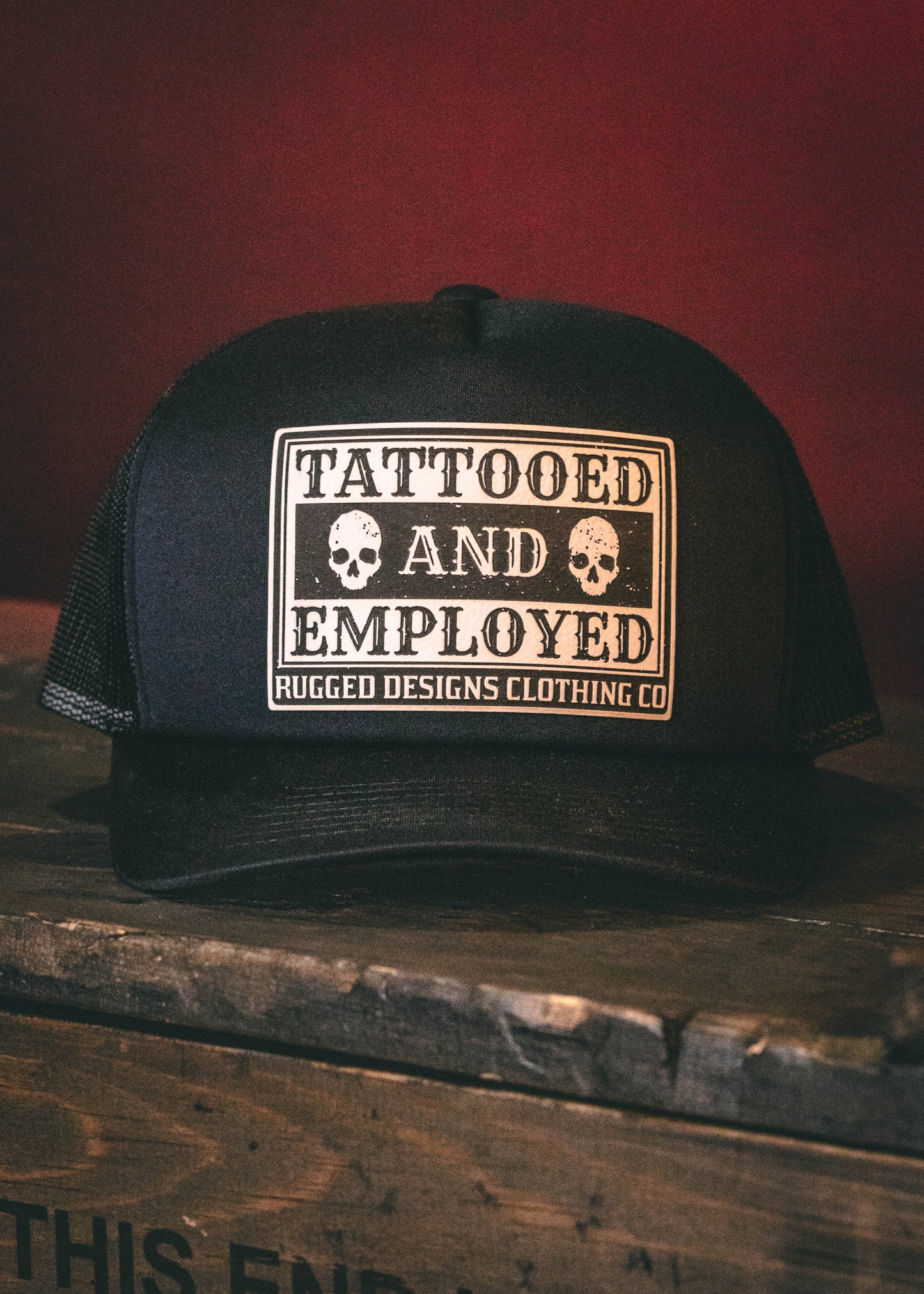 Tattooed And Employed Leatherette Patch - Foam Trucker Hat