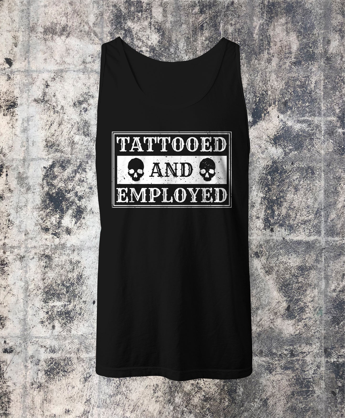 Tattooed and Employed Tank Top